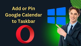 How to Add or Pin Google Calendar to Windows 10 Taskbar using Opera  GearUpWindows Tutorial [upl. by Ralph]