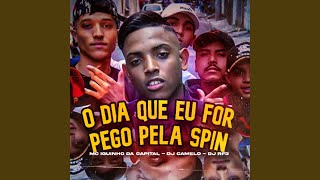 O Dia Que Eu For Pego pela Spin [upl. by Bonnice422]