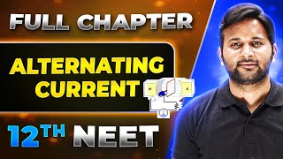 Alternating Current FULL CHAPTER  Class 12th Physics  Lakshya NEET [upl. by Sosanna531]