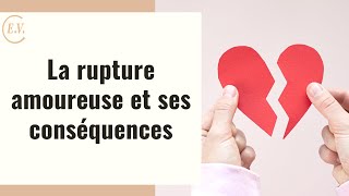 La rupture amoureuse et ses conséquences  comment les surmonter [upl. by Guendolen680]