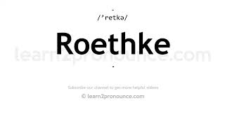 How to pronounce Roethke  English pronunciation [upl. by Lednahc]