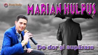 MARIAN HULPUS  DE DOR SI SUPARARE [upl. by Hillary]