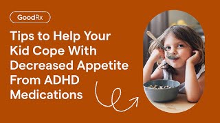 ADHD Medications for Kids Coping With Decreased Appetite  GoodRx [upl. by Elleoj981]