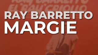 Ray Barretto  Margie Audio Oficial [upl. by Yzzo]