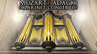 MOZART  ADAGIO  CLARINET CONCERTO A MAJOR K622  ORGAN SOLO [upl. by Purcell163]