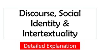 Discourse amp Identity  Discourse amp Performance  Intertextuality in Discourse  Discourse Analysis [upl. by Ynittirb]