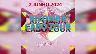 Kizomba e Cabo Zouk Mix 2 Junho 2024  DjMobe [upl. by Gilman28]