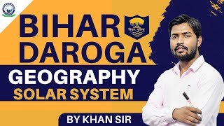 Bihar Daroga 2023  Solar System  Geography Class  By Khan Sir [upl. by Belmonte]