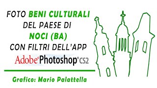 Foto beni culturali di Noci con filtri Photoshop [upl. by Ahsats]