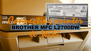 Connecting Brother MFC L2700DW AllinOne Laser Printer to WiFi [upl. by Aner]