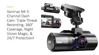 Vantrue N4 3Channel Dash Cam Triple Threat Recording 360° Coverage Night Vision Magic amp 247 [upl. by Bernetta]