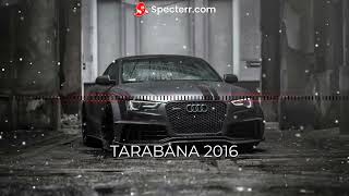 TARABANA 2016 Speed UP  Bass Boosted [upl. by Nylirehs]