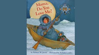 Mama Do you Love Me By Barbara M Joosse READ ALOUD [upl. by Nawtna]