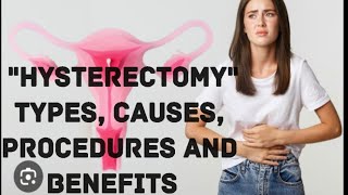 What is Hysterectomy  How  when and why Hysterectomy and its benefits l [upl. by Navonod]