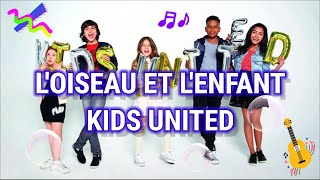 Loiseau et lenfant Lyrics  Kids United with English Translation [upl. by Marlie]