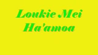 Loukie Mei Haamoa [upl. by Samot]