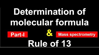 Lec 37  Trick to find molecular formula from mass spectrum  Rule of thirteen  Mass spectrometry [upl. by Vento]