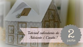 Tutorial scrapbook Calendario de Adviento Casita 2ºparte [upl. by Nlycaj]