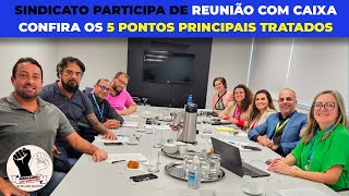 REUNIÃO COM A CAIXA TRATA DA PAUTA DA FNOB  O que foi negociado na última semana [upl. by Sallyanne]