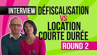 Défiscalisation vs Location courte durée  Round 2 [upl. by Silera]