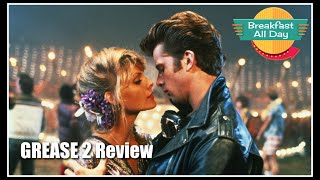 Grease 2 movie review  Breakfast All Day [upl. by Eisyak]