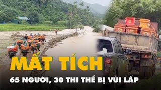 Tìm thấy 30 thi thể bị vùi lấp tại Làng Nủ ở Lào Cai còn 65 người mất tích [upl. by Nicholas]