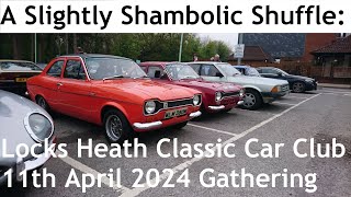 A Slightly Shambolic Shuffle Around Locks Heath Classic Car Clubs 11th April 2024 Gathering [upl. by Januarius128]