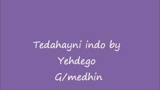 Yehdego Gebremedhin TEDAHAYNI INDO [upl. by Cordie]