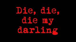 Die Die My Darling  Metallica Lyrics [upl. by Lashondra614]