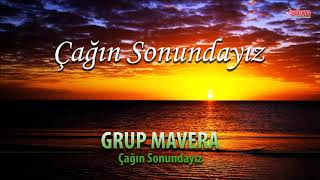 Grup Mavera  Çağın Sonundayız  Çağın Sonundayız  Ezgiler 1 [upl. by Nodnar]