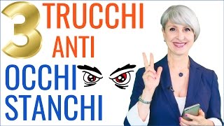 COME FARE per OCCHI STANCHI OCCHI ROSSI BRUCIORE agli OCCHI 3 TRUCCHI FURBISSIMI [upl. by Ahsinoj185]