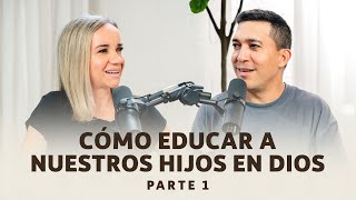 Cómo Educar A Nuestros Hijos En Dios Parte 1  Julian y Lorena Gamba [upl. by Oirogerg]