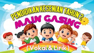 PENDIDIKAN KESENIAN TAHUN 2  MAIN GASING Vokal amp Lirik [upl. by Christoph683]