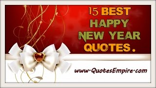 15 Most Beautiful Happy New Year Quotes [upl. by Yelnet91]