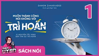 Sách nói Muốn Thành Công Nói Không Với Trì Hoãn Tập 1  Thùy Uyên [upl. by Hymen495]