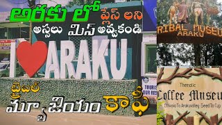 Dont miss this places in Araku  Araku tribalculture Araku coffee museum araku [upl. by Ever]