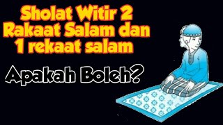 Shalat Witir 2 Rakaat Salam dan 1 Rekaat Salam Apakah Boleh [upl. by Aedni919]