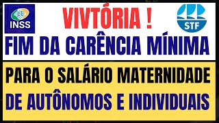 SALÃRIO  MATERNIDADE FIM DA CARÃŠNCIA PARA AUTÃ”NOMOS E CONTRIBUINTES INDIVIDUAIS inss [upl. by Wynne]