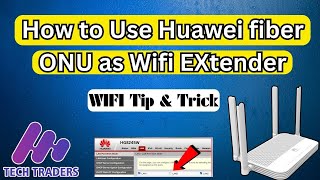 How to Use huawei fiber ONU as Wifi EXtender  Huawei Echolife HG8245W5 Access point Setup [upl. by Mason878]