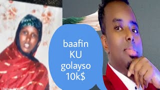 10KUN DOLLAR 💵 KU GULAYSO BAAFIN KHADRA MAHAMED WLL SII FOGEE RAADIN WALASHEEN [upl. by Ocisnarf]