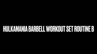 HULKAMANIA Barbell Workout Set Routine B [upl. by Entirb185]