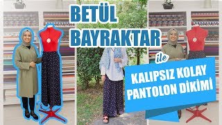 Kalıpsız Kolay Pantolon Dikimi Betül Bayraktar  Easy Pants Sewing Without Pattern for Beginners [upl. by Florance]