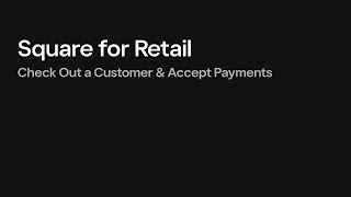 Check Out a Customer amp Accept Payments with Square for Retail [upl. by Marney614]