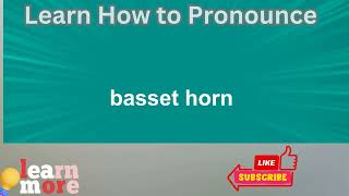 How to Pronounce basset horn [upl. by Madoc912]