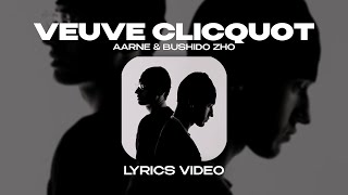 AARNE amp BUSHIDO ZHO  VEUVE CLICQUOT Lyrics Video текст песни [upl. by Sarah]