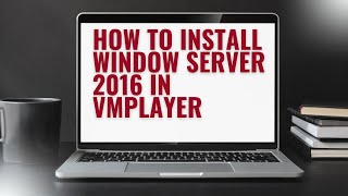 Installing Windows Server 2016 on VMWare player in 5 Minutes [upl. by Cotsen]