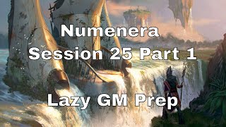 Numenera Session 25 Part 1 – Lazy GM Prep lazydm numenera [upl. by Carbrey]