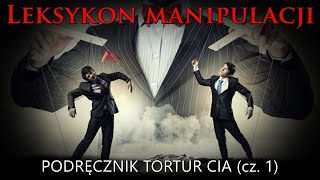 Leksykon manipulacji 43  Podręcznik tortur CIA cz 1 [upl. by Currier]