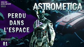 PERDU DANS L’ESPACE  ASTROMETICA  FR  EP 01  Lets Play [upl. by Evered]