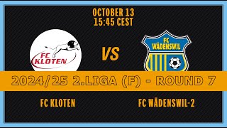 202425 FRAUEN 2 LIGA RUNDE 7 FC Kloten  FC Wädenswil 2 [upl. by Ilaw636]